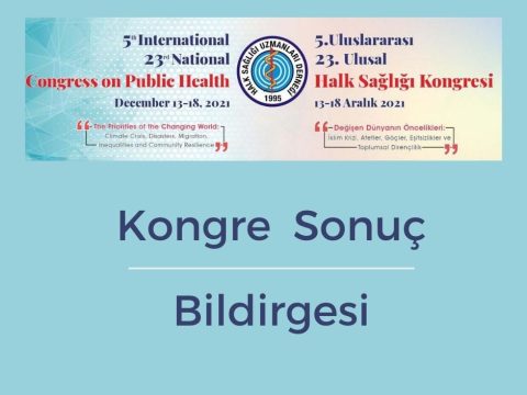 5. Uluslararası 23. Ulusal Halk Sağlığı Kongresi (13-18 Aralık 2021) Sonuç Bildirgesi